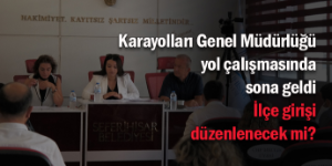 İlçe girişi sorunu çözülüyor mu?