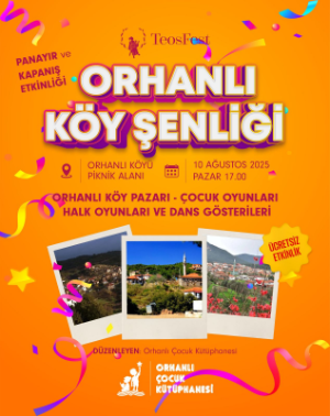 Orhanlı Köy Şenliği, TeosFest’in kapanışına renk katacak
