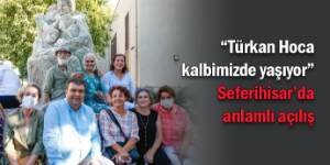Türkan Saylan, Seferihisar’da ölümsüzleşti